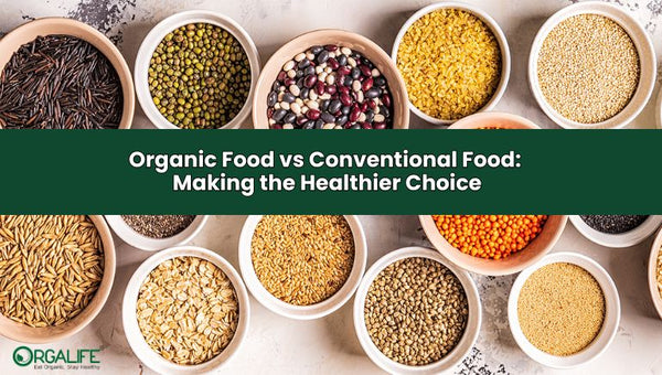 Organic Food vs Conventional Food