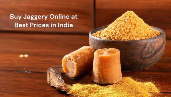 Buy Jaggery Online at Best Prices in India