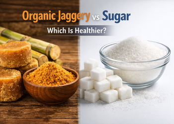 Organic Jaggery vs. Sugar—Which One Should You Choose?