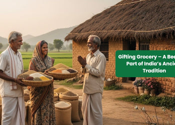 Gifting Grocery – A Beautiful Part of India’s Ancient Tradition